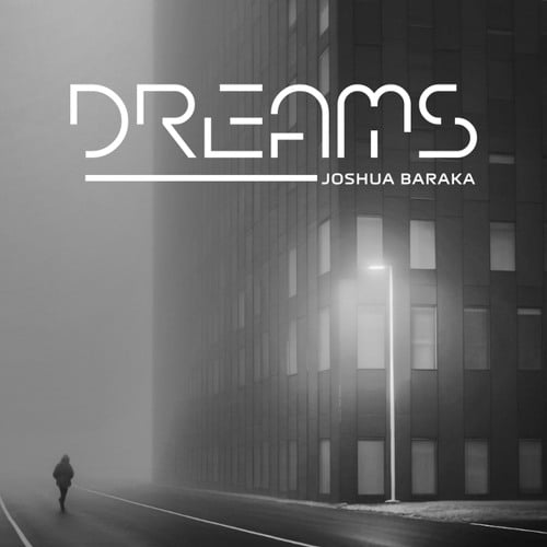 AUDIO Joshua Baraka - Dreams MP3 DOWNLOAD