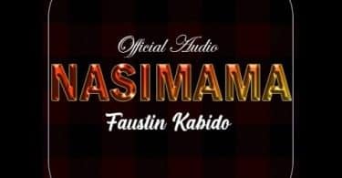 AUDIO Faustin Kabido - Nasimama MP3 DOWNLOAD