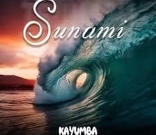 AUDIO Kayumba – Sunami MP3 DOWNLOAD