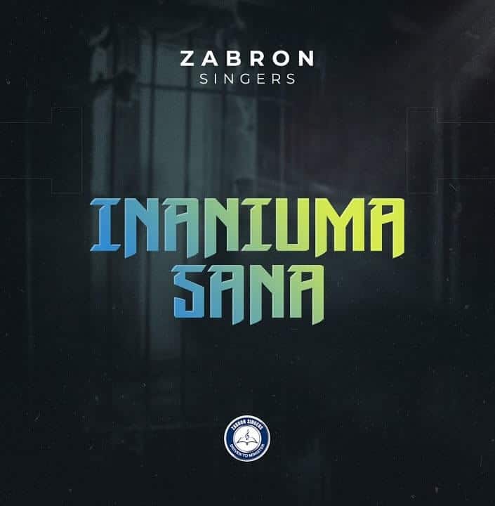 AUDIO Zabron Singers - Inaniuma Sana MP3 DOWNLOAD