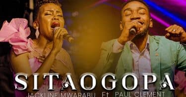 AUDIO Jackline Mwarabu Ft. Paul Clement – Sitaogopa MP3 DOWNLOAD