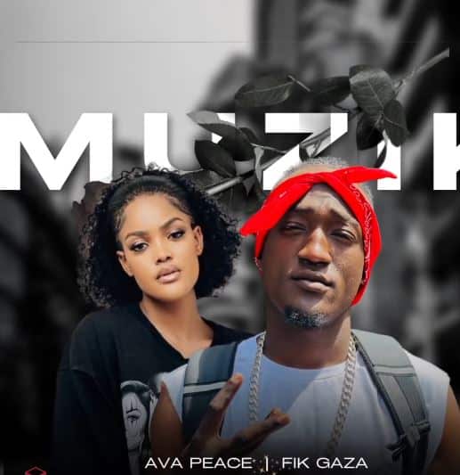 AUDIO Ava Peace Ft Fik Gaza - Muziki MP3 DOWNLOAD