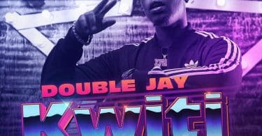 AUDIO Double Jay – KWITI KWITI MP3 DOWNLOAD