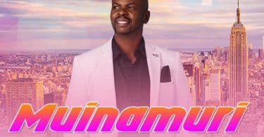 AUDIO Ngunjiri Wa Muchiri - MUINAMURI MP3 DOWNLOAD