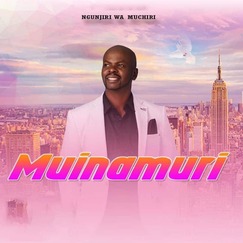 AUDIO Ngunjiri Wa Muchiri - MUINAMURI MP3 DOWNLOAD