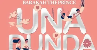 AUDIO Barakah The Prince – Unadunda MP3 DOWNLOAD