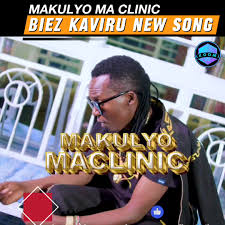 AUDIO Biez Kaviru- Makulyo Maclinic MP3 DOWNLOAD