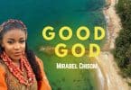 AUDIO Mirabel Chisom-Good God MP3 DOWNLOAD