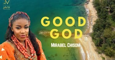 AUDIO Mirabel Chisom-Good God MP3 DOWNLOAD