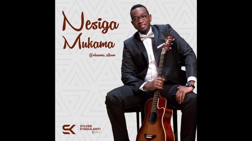 AUDIO Sylver Kyagulanyi - Nesiga Mukama MP3 DOWNLOAD