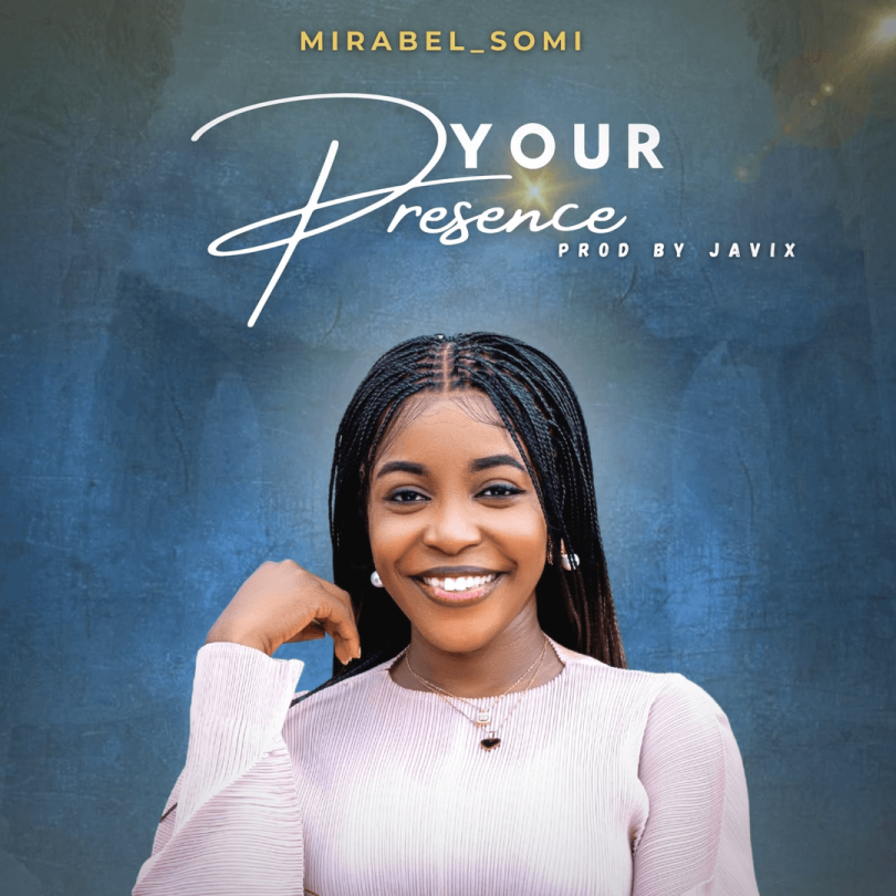 AUDIO Mirabel Somi - YOUR PRESENCE MP3 DOWNLOAD