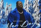 AUDIO Anyidons – Men Dey (Money Na Water) MP3 DOWNLOAD