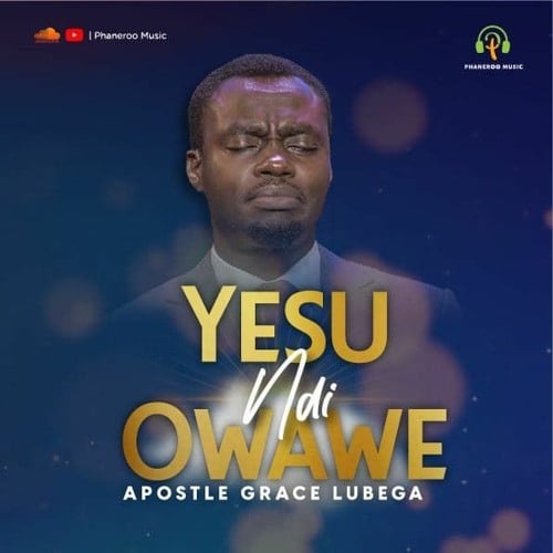 AUDIO Apostle Grace Lubega - Yesu Ndi Wuwo MP3 DOWNLOAD