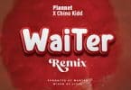 Plannet Ft Chino Kidd - Waiter Remix