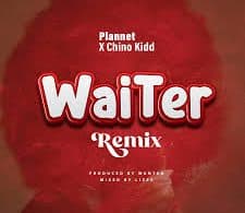 Plannet Ft Chino Kidd - Waiter Remix