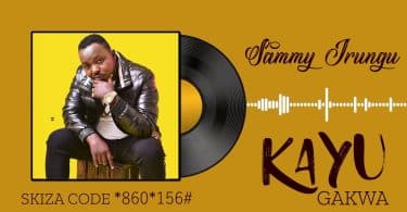 AUDIO Sammy Irungu - KAYU GAKWA MP3 DOWNLOAD