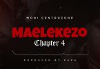 AUDIO Moni Centrozone - Maelekezo Chapter 4 MP3 DOWNLOAD