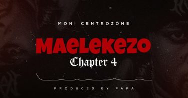 AUDIO Moni Centrozone - Maelekezo Chapter 4 MP3 DOWNLOAD