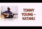 AUDIO Tony Young – KATANU MP3 DOWNLOAD