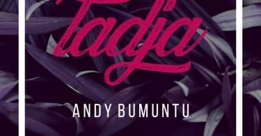 AUDIO Andy Bumuntu – TADJA MP3 DOWNLOAD