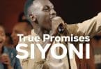 AUDIO True Promises Ministries – Siyoni MP3 DOWNLOAD