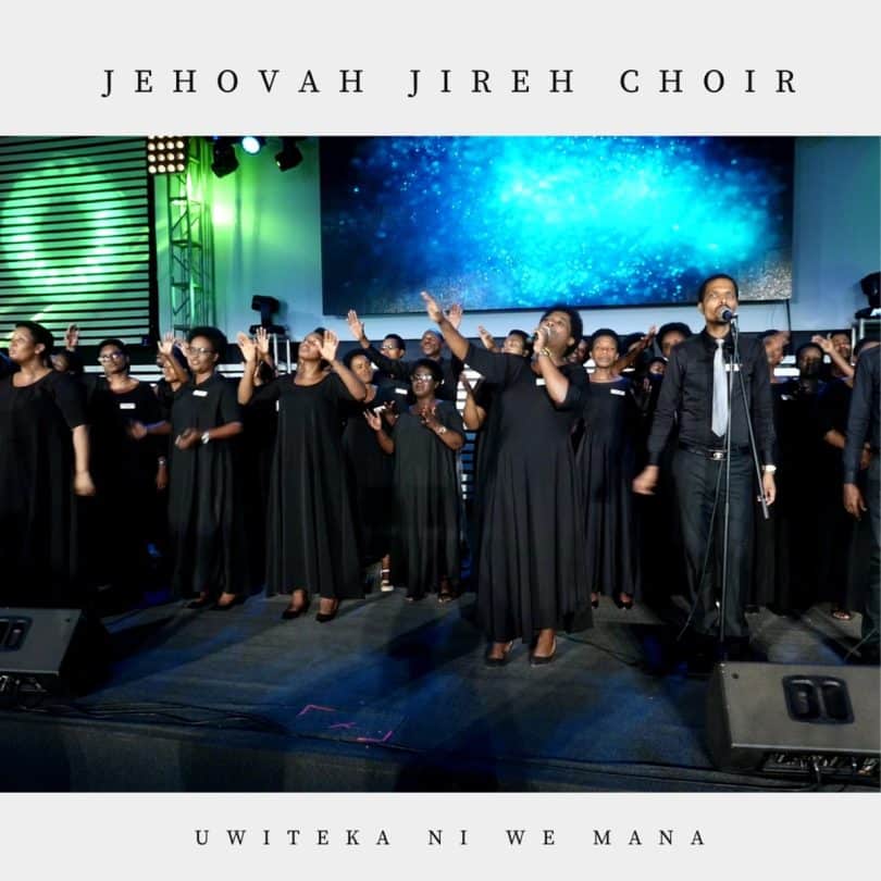 AUDIO Jehovah Jireh Choir – UWITEKA NIWE MANA MP3 DOWNLOAD