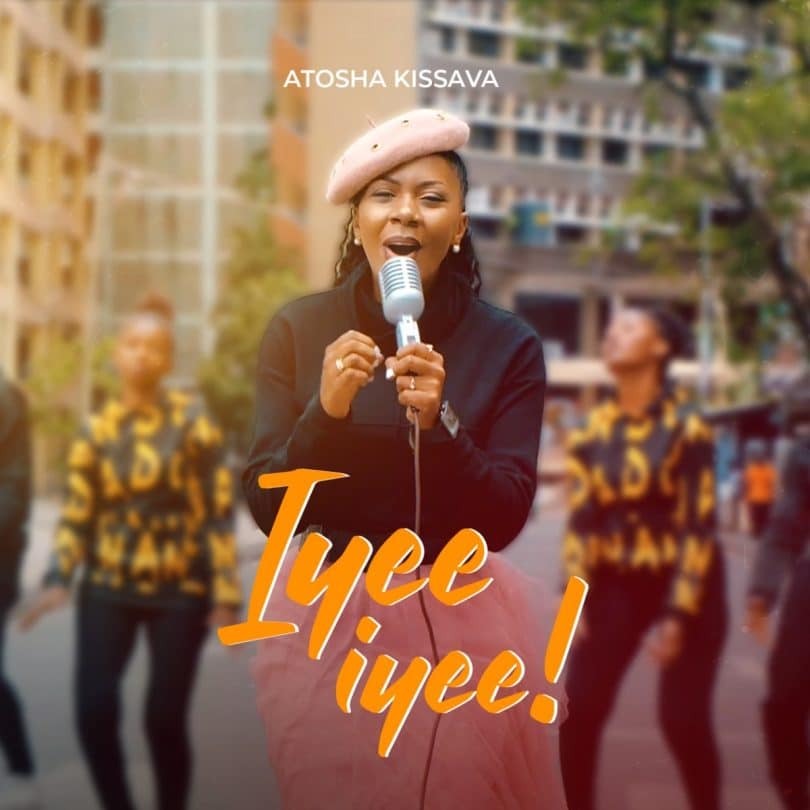 AUDIO Atosha Kissava – Iyee Iyee MP3 DOWNLOAD