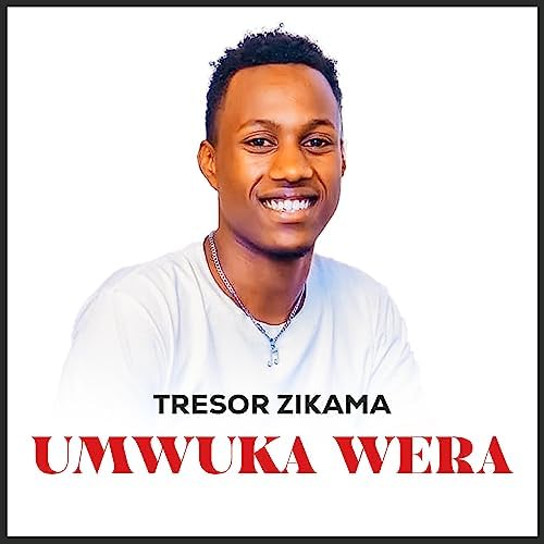 AUDIO Zikama Tresor – UMWUKA WERA MP3 DOWNLOAD