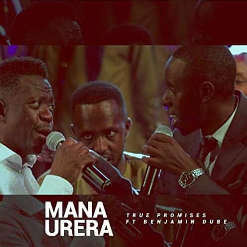 AUDIO True Promises Ministries Ft Benjamin Dube – Mana Urera MP3 DOWNLOAD