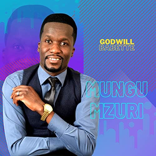 AUDIO Godwill Babette – MUNGU MZURI MEDLEY MP3 DOWNLOAD