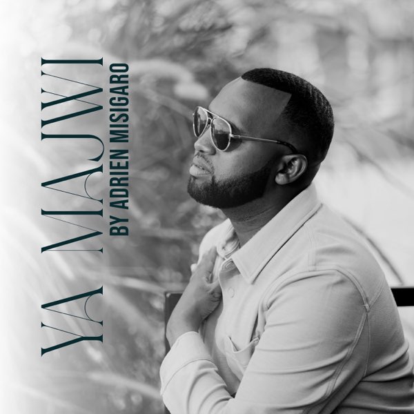 AUDIO Adrien Misigaro - Ya Majwi MP3 DOWNLOAD