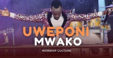 AUDIO Worship Culture – Uweponi Mwako MP3 DOWNLOAD