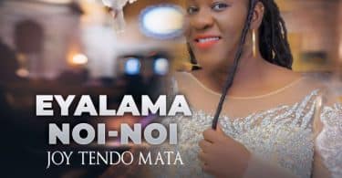 AUDIO Joy Tendo Mata – Eyalama Noi-Noi MP3 DOWNLOAD