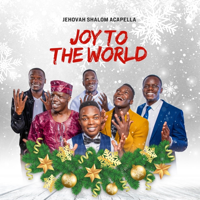 AUDIO Jehovah Shalom Acapella - JOY TO THE WORLD - (African Acapella Edition) MP3 DOWNLOAD