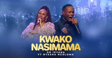 AUDIO Dr. Ipyana - Kwako Nasimama Ft Nyasha Ngoloma MP3 DOWNLOAD