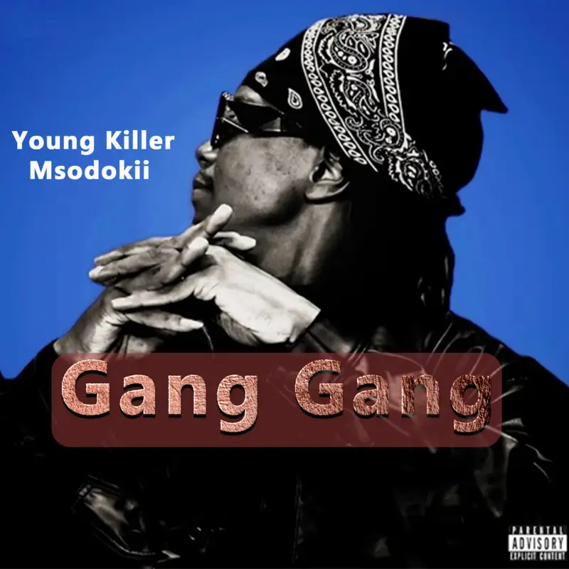 AUDIO Msodokii Young Killer – Gang Gang MP3 DOWNLOAD