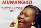 AUDIO Betty Muwanguzi – Tunakuwa Ki Ffe MP3 DOWNLOAD