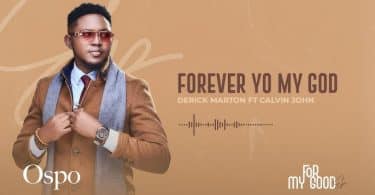 AUDIO Derick Marton Ft Calvin John - Forever Yo My God MP3 DOWNLOAD