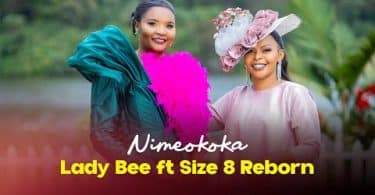 AUDIO Lady Bee X Size 8 Reborn - NIMEOKOKA‬ MP3 DOWNLOAD