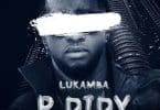 AUDIO Lukamba – P Diddy Staki MP3 DOWNLOAD