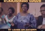 AUDIO Louise Wa Gatonda - WADUHETSE KUMUGONGO MP3 DOWNLOAD