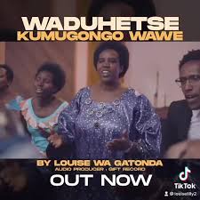 AUDIO Louise Wa Gatonda - WADUHETSE KUMUGONGO MP3 DOWNLOAD