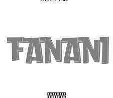 AUDIO Dizasta Vina – Fanani MP3 DOWNLOAD