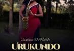 AUDIO Clarisse Karasira – Urukundo Ruganze MP3 DOWNLOAD