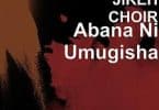 AUDIO Jehovah Jireh Choir - Abana Ni Umugisha MP3 DOWNLOAD