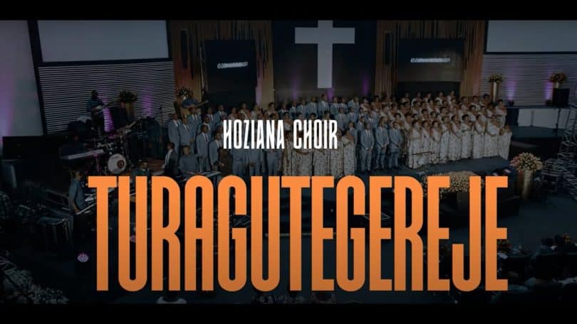 AUDIO Hoziana Choir - TURAGUTEGEREJE MP3 DOWNLOAD