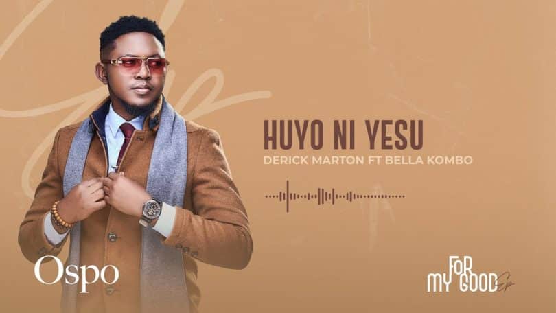 AUDIO Derick Marton Ft Bella Kombo - Huyo Ni Yesu MP3 DOWNLOAD