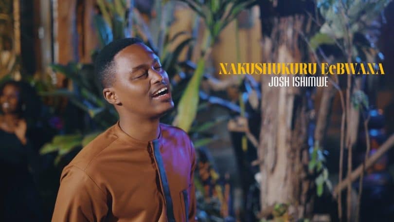 AUDIO Josh Ishimwe – NAKUSHUKURU EeBWANA MP3 DOWNLOAD