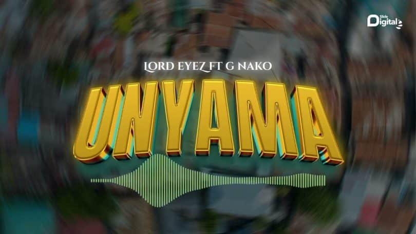 AUDIO Lord Eyez Ft. G Nako - Unyama MP3 DOWNLOAD