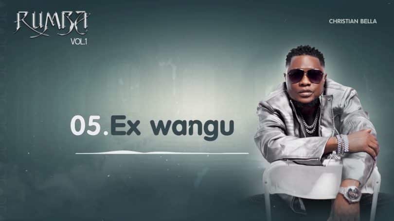 AUDIO Christian Bella – Ex Wangu MP3 DOWNLOAD